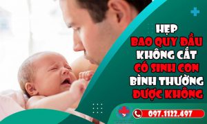Hẹp Bao Quy đầu Không Cắt Có Sinh Con Bình Thường được Không